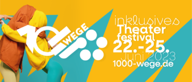 Inklusives Theaterfestival 1000 WEGE